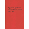 The Sports Stadium as a Municipal Investment