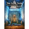 The Coffin Texts: Sacred Spells of the Afterlife's Journey Volume 4