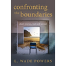 Confronting the Boundaries