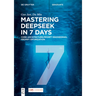 Mastering Deepseek in 7 Days: Core Architecture, Prompt Engineering, Prompt Optimization