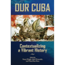 Our Cuba: Contextualizing a Vibrant History