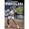 Once Upon a Time There Was (My) Tennis: Stories and Encounters of a Long Journey, from Former Player to Coach, in the Most Beautiful Sport in the Worl