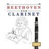 Beethoven for Clarinet: 10 Easy Themes for Clarinet Beginner Book