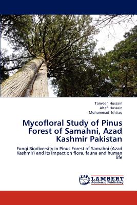 Mycofloral Study of Pinus Forest of Samahni, Azad Kashmir Pakistan - Paperback by Books by splitShops