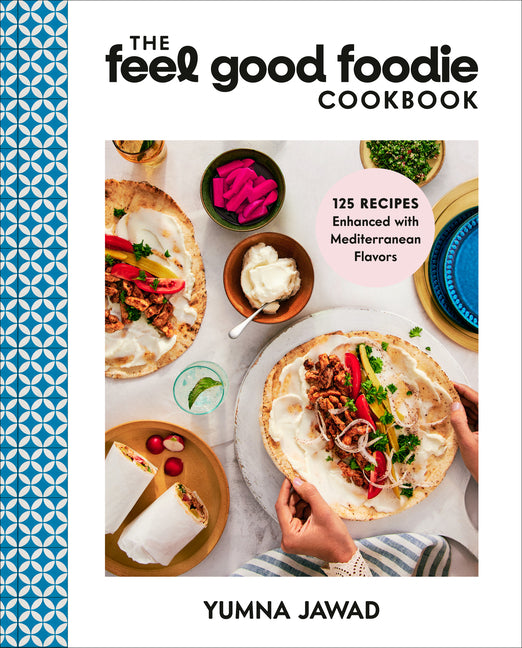 The Feel Good Foodie Cookbook: 125 Recipes Enhanced with Mediterranean Flavors - Hardcover by Books by splitShops