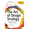 The Art of Design Strategy: Tracing the Future of Design Innovation