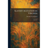 Slavery Agitation in Virginia: 1829-1832