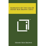 Narrative of the Life of Henry Box Brown (1851)