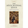 The Apocryphal Jesus: Legends of the Early Church