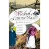 Wicked Jurupa Valley: Murder & Misdeeds in Rural Southern California
