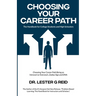 Choosing Your Career Path: The Handbook for College Students and High Schoolers
