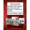 The REV. J.W. Loguen, as a Slave and as a Freeman: A Narrative of Real Life.