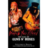 Watch You Bleed: The Saga of Guns N' Roses