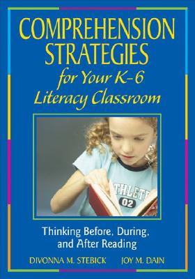 Comprehension Strategies for Your K-6 Literacy Classroom: Thinking Before, During, and After Reading - Paperback by Books by splitShops