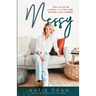 Messy: The guide to living lighter and giving less forks