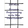 DPMax: Dynamic Programming to the Max Third Edition