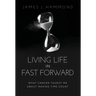 Living Life in Fast Forward: What Cancer Taught Me About Making Time Count