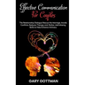 Effective Communication for Couples: The Relationship Dialogue Rescue the Marriage, Avoids Conflicts, Reduce Theraphy And, Rather, Add Missing Skills