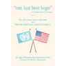 Our Last Best Hope -President John F. Kennedy: Why the United Nations Stumbles and What the United States Should Do about It