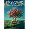 A Guide to the Book of Revelation Living in the light of God's Enduring Word