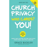 Church Privacy Who Cares? You!: Simple Ways Anyone Can Feed the Flocks, Starve Risks, and Ditch Liabilities