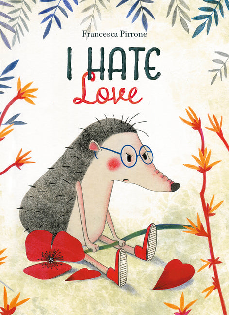 I Hate Love - Hardcover by Books by splitShops