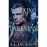 Walking in Darkness