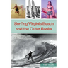 Surfing Virginia Beach and the Outer Banks