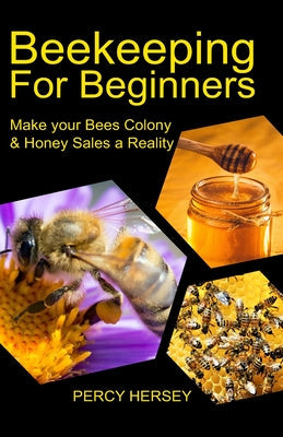 Beekeeping For Beginners: Make You Bees' Colony & Honey Sales a Reality - Paperback by Books by splitShops