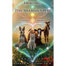 Healing - The Shaman's Way - Book 6 - Animal Chakras