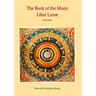 The Book of the Moon - Liber Lunae: The Magic of the Mansions of the Moon