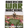 American War Machine: Deep Politics, the CIA Global Drug Connection, and the Road to Afghanistan