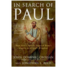 In Search of Paul: How Jesus' Apostle Opposed Rome's Empire with God's Kingdom