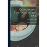 Osteopathic First Aids to the Sick: Written for the Sick People