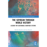The Soybean Through World History: Lessons for Sustainable Agrofood Systems