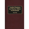 Applied Statistics for Marine Affairs Professionals