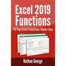 Excel 2019 Functions: 70 Top Excel Functions Made Easy
