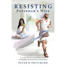 Resisting Potiphar's Wife: A 31-Day Devotional & Biblical Guide to Strengthen and Assist Men in Moral Purity