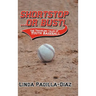 Shortstop ... or Bust!: The Traveling Tales of Youth Baseball