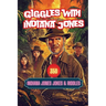 Giggles with Indiana Jones: 350 Indiana Jones Jokes & Riddles