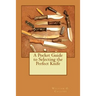 A Pocket Guide to Selecting the Perfect Knife