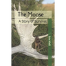 The Moose: A Story of Survival