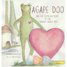 Agapé Doo and the Extra Big Heart of the Frogilly Digilly Doo
