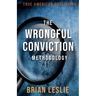 The Wrongful Conviction Methodology