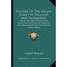 History Of The Welles Family In England And Normandy: With The Derivation From Their Progenitors Of Some Of The Descendants In The United States (1876