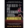 Peak Health and Performance through NeuroBiogetix(R): Unlock Your Potential with the Science of Mind-Body Transformation