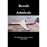 Revolt of the Admirals: The Fight for Naval Aviation 1945-1950