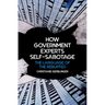 How Government Experts Self-Sabotage: The Language of the Rebuffed