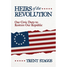 Heirs of the Revolution: Our Civic Duty to Restore Our Republic