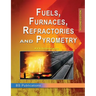 Fuels, Furnaces, Refractories and Pyrometry